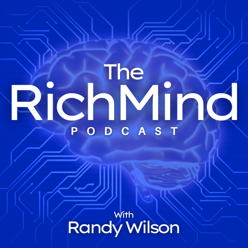 The Rich Mind Podcast with Randy Wilson